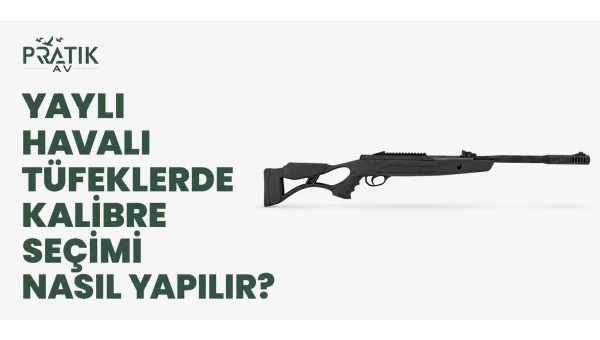 Yaylı Havalı Tüfeklerde Kalibre Seçimi Nasıl Yapılır?